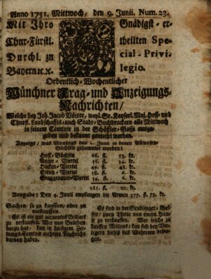 Münchner-Zeitungen, von denen Kriegs-, Friedens- und Staatsbegebenheiten, inn- und ausser Landes (Süddeutsche Presse) Mittwoch 9. Juni 1751