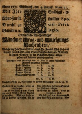 Münchner-Zeitungen, von denen Kriegs-, Friedens- und Staatsbegebenheiten, inn- und ausser Landes (Süddeutsche Presse) Mittwoch 4. August 1751