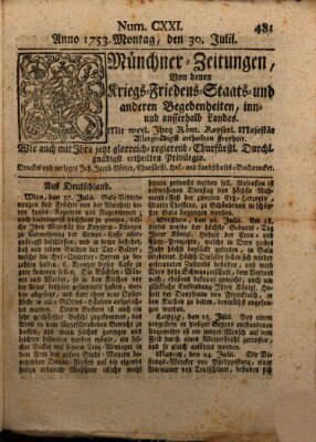 Münchner-Zeitungen, von denen Kriegs-, Friedens- und Staatsbegebenheiten, inn- und ausser Landes (Süddeutsche Presse) Montag 30. Juli 1753