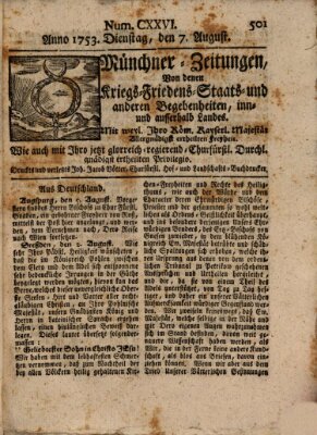 Münchner-Zeitungen, von denen Kriegs-, Friedens- und Staatsbegebenheiten, inn- und ausser Landes (Süddeutsche Presse) Dienstag 7. August 1753