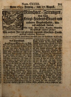 Münchner-Zeitungen, von denen Kriegs-, Friedens- und Staatsbegebenheiten, inn- und ausser Landes (Süddeutsche Presse) Freitag 17. August 1753