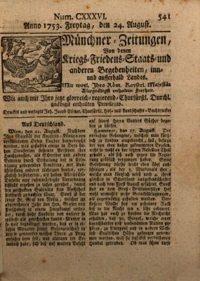 Münchner-Zeitungen, von denen Kriegs-, Friedens- und Staatsbegebenheiten, inn- und ausser Landes (Süddeutsche Presse) Freitag 24. August 1753