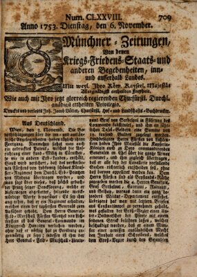 Münchner-Zeitungen, von denen Kriegs-, Friedens- und Staatsbegebenheiten, inn- und ausser Landes (Süddeutsche Presse) Dienstag 6. November 1753