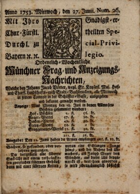 Münchner-Zeitungen, von denen Kriegs-, Friedens- und Staatsbegebenheiten, inn- und ausser Landes (Süddeutsche Presse) Mittwoch 27. Juni 1753