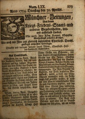 Münchner-Zeitungen, von denen Kriegs-, Friedens- und Staatsbegebenheiten, inn- und ausser Landes (Süddeutsche Presse) Dienstag 30. April 1754