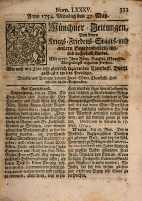 Münchner-Zeitungen, von denen Kriegs-, Friedens- und Staatsbegebenheiten, inn- und ausser Landes (Süddeutsche Presse) Montag 27. Mai 1754