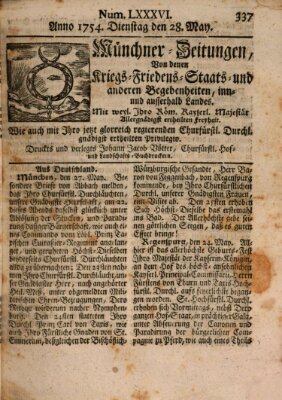 Münchner-Zeitungen, von denen Kriegs-, Friedens- und Staatsbegebenheiten, inn- und ausser Landes (Süddeutsche Presse) Dienstag 28. Mai 1754