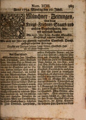 Münchner-Zeitungen, von denen Kriegs-, Friedens- und Staatsbegebenheiten, inn- und ausser Landes (Süddeutsche Presse) Monday 10. June 1754