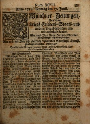 Münchner-Zeitungen, von denen Kriegs-, Friedens- und Staatsbegebenheiten, inn- und ausser Landes (Süddeutsche Presse) Montag 17. Juni 1754