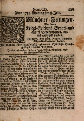 Münchner-Zeitungen, von denen Kriegs-, Friedens- und Staatsbegebenheiten, inn- und ausser Landes (Süddeutsche Presse) Montag 8. Juli 1754