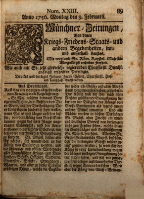 Münchner-Zeitungen, von denen Kriegs-, Friedens- und Staatsbegebenheiten, inn- und ausser Landes (Süddeutsche Presse) Montag 9. Februar 1756