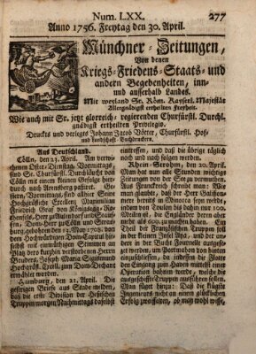 Münchner-Zeitungen, von denen Kriegs-, Friedens- und Staatsbegebenheiten, inn- und ausser Landes (Süddeutsche Presse) Freitag 30. April 1756