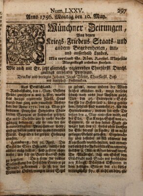 Münchner-Zeitungen, von denen Kriegs-, Friedens- und Staatsbegebenheiten, inn- und ausser Landes (Süddeutsche Presse) Montag 10. Mai 1756