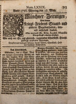 Münchner-Zeitungen, von denen Kriegs-, Friedens- und Staatsbegebenheiten, inn- und ausser Landes (Süddeutsche Presse) Montag 17. Mai 1756