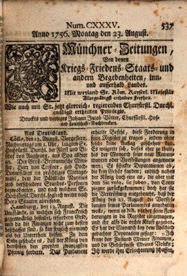 Münchner-Zeitungen, von denen Kriegs-, Friedens- und Staatsbegebenheiten, inn- und ausser Landes (Süddeutsche Presse) Montag 23. August 1756