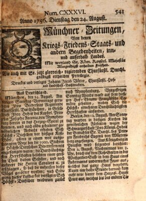 Münchner-Zeitungen, von denen Kriegs-, Friedens- und Staatsbegebenheiten, inn- und ausser Landes (Süddeutsche Presse) Dienstag 24. August 1756