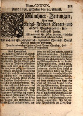 Münchner-Zeitungen, von denen Kriegs-, Friedens- und Staatsbegebenheiten, inn- und ausser Landes (Süddeutsche Presse) Montag 30. August 1756