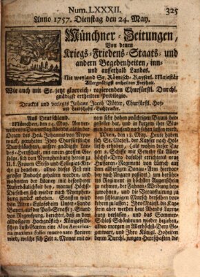 Münchner-Zeitungen, von denen Kriegs-, Friedens- und Staatsbegebenheiten, inn- und ausser Landes (Süddeutsche Presse) Dienstag 24. Mai 1757