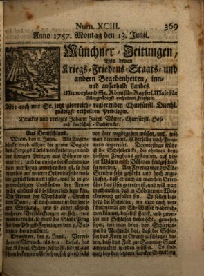 Münchner-Zeitungen, von denen Kriegs-, Friedens- und Staatsbegebenheiten, inn- und ausser Landes (Süddeutsche Presse) Montag 13. Juni 1757