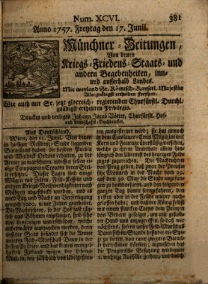 Münchner-Zeitungen, von denen Kriegs-, Friedens- und Staatsbegebenheiten, inn- und ausser Landes (Süddeutsche Presse) Freitag 17. Juni 1757