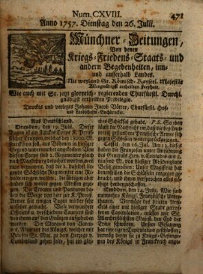 Münchner-Zeitungen, von denen Kriegs-, Friedens- und Staatsbegebenheiten, inn- und ausser Landes (Süddeutsche Presse) Dienstag 26. Juli 1757