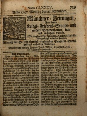 Münchner-Zeitungen, von denen Kriegs-, Friedens- und Staatsbegebenheiten, inn- und ausser Landes (Süddeutsche Presse) Montag 21. November 1757