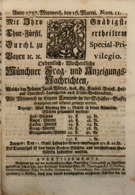 Münchner-Zeitungen, von denen Kriegs-, Friedens- und Staatsbegebenheiten, inn- und ausser Landes (Süddeutsche Presse) Mittwoch 16. März 1757