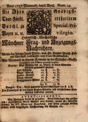 Münchner-Zeitungen, von denen Kriegs-, Friedens- und Staatsbegebenheiten, inn- und ausser Landes (Süddeutsche Presse) Mittwoch 6. April 1757