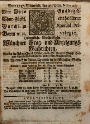 Münchner-Zeitungen, von denen Kriegs-, Friedens- und Staatsbegebenheiten, inn- und ausser Landes (Süddeutsche Presse) Mittwoch 25. Mai 1757