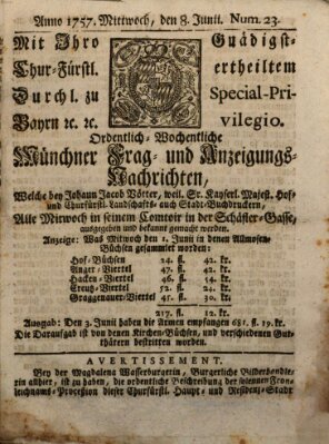 Münchner-Zeitungen, von denen Kriegs-, Friedens- und Staatsbegebenheiten, inn- und ausser Landes (Süddeutsche Presse) Mittwoch 8. Juni 1757