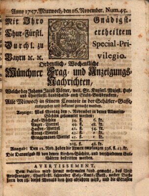 Münchner-Zeitungen, von denen Kriegs-, Friedens- und Staatsbegebenheiten, inn- und ausser Landes (Süddeutsche Presse) Mittwoch 16. November 1757