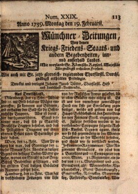 Münchner-Zeitungen, von denen Kriegs-, Friedens- und Staatsbegebenheiten, inn- und ausser Landes (Süddeutsche Presse) Montag 19. Februar 1759