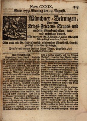 Münchner-Zeitungen, von denen Kriegs-, Friedens- und Staatsbegebenheiten, inn- und ausser Landes (Süddeutsche Presse) Montag 13. August 1759