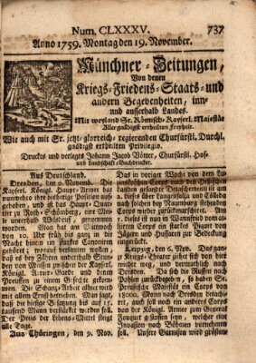 Münchner-Zeitungen, von denen Kriegs-, Friedens- und Staatsbegebenheiten, inn- und ausser Landes (Süddeutsche Presse) Montag 19. November 1759