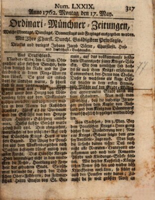 Ordinari-Münchner-Zeitungen (Süddeutsche Presse) Montag 17. Mai 1762