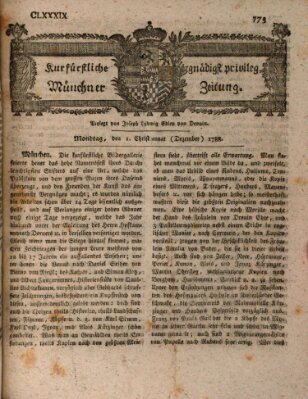 Kurfürstlich gnädigst privilegirte Münchner-Zeitung (Süddeutsche Presse) Montag 1. Dezember 1788