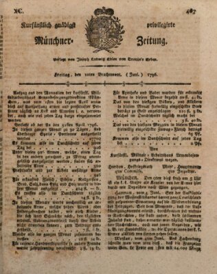 Kurfürstlich gnädigst privilegirte Münchner-Zeitung (Süddeutsche Presse) Freitag 10. Juni 1796