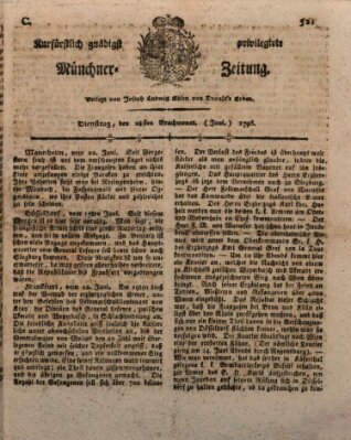 Kurfürstlich gnädigst privilegirte Münchner-Zeitung (Süddeutsche Presse) Dienstag 28. Juni 1796