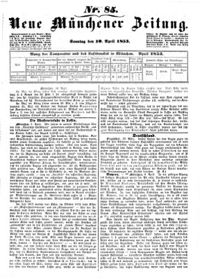 Neue Münchener Zeitung (Süddeutsche Presse) Sonntag 10. April 1853