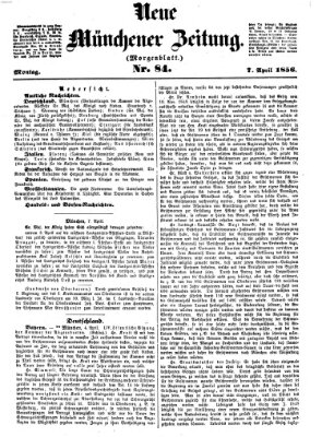 Neue Münchener Zeitung. Morgenblatt (Süddeutsche Presse) Montag 7. April 1856