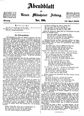 Neue Münchener Zeitung. Morgenblatt (Süddeutsche Presse) Montag 14. April 1856