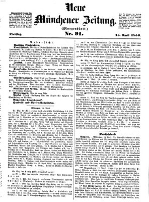 Neue Münchener Zeitung. Morgenblatt (Süddeutsche Presse) Dienstag 15. April 1856