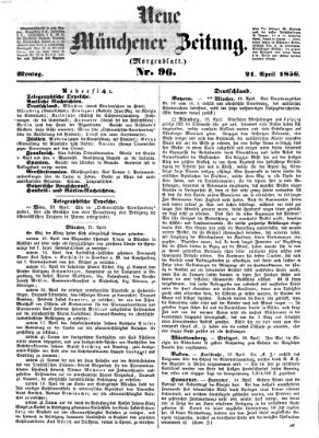 Neue Münchener Zeitung. Morgenblatt (Süddeutsche Presse) Montag 21. April 1856