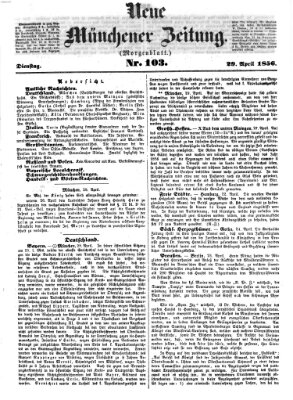 Neue Münchener Zeitung. Morgenblatt (Süddeutsche Presse) Dienstag 29. April 1856