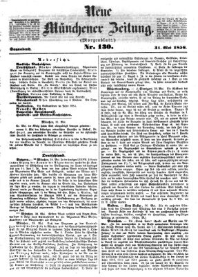 Neue Münchener Zeitung. Morgenblatt (Süddeutsche Presse) Samstag 31. Mai 1856