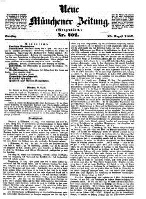 Neue Münchener Zeitung. Morgenblatt (Süddeutsche Presse) Dienstag 25. August 1857