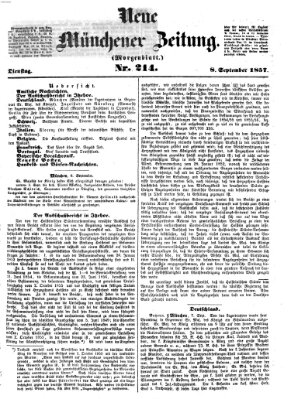 Neue Münchener Zeitung. Morgenblatt (Süddeutsche Presse) Dienstag 8. September 1857