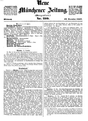 Neue Münchener Zeitung. Morgenblatt (Süddeutsche Presse) Mittwoch 16. Dezember 1857