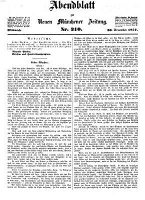 Neue Münchener Zeitung. Morgenblatt (Süddeutsche Presse) Mittwoch 30. Dezember 1857