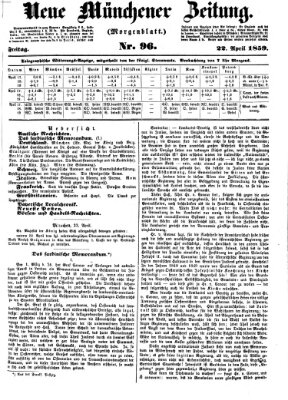 Neue Münchener Zeitung. Morgenblatt (Süddeutsche Presse) Freitag 22. April 1859